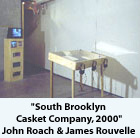 John Roach and James Rouvelle's 'South Brooklyn Casket Company'